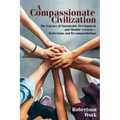 A Compassionate Civilization: The Urgency of Sustainable Development and Mindful Activism - Reflections and Recommendations