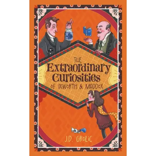 The Extraordinary Curiosities of Ixworth and Maddox