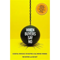 When Buyers Say No: Essential Strategies for Keeping a Sale Moving Forward