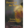 Flowers of the Night: Musings from a Sentimental Son