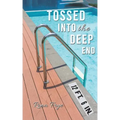 Tossed into the Deep End