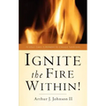 Ignite The Fire Within!