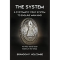 The System: A Systematic Yield System To Enslave Man-Kind