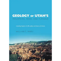 Geology of Utah's Mountains, Peaks, and Plateaus: Including descriptions of cliffs, valleys, and climate history