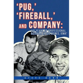 Pug, ' 'Fireball, ' and Company: 116 Years of Professional Baseball in Des Moines, Iowa