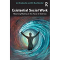 Existential Social Work: Meaning Making in the Face of Distress