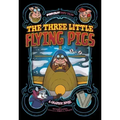 The Three Little Flying Pigs: A Graphic Novel