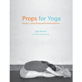 Props for Yoga - Volume 2: Sitting Asanas and Forward Extensions