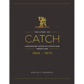 The Story of Catch: The Story of Lancashire Catch-as-catch-can Wrestling. FIRST FIFTY YEARS 1820-1870.
