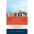 A Workbook for Reading Argumentative Texts: Analytic Tools to Improve Understanding