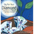 Dig For Your Diamond: A Mandate to Excavate Your Own Piece of Heaven