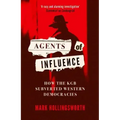 Agents of Influence: How the KGB Subverted Western Democracies