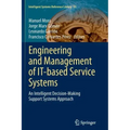 Engineering and Management of It-Based Service Systems: An Intelligent Decision-Making Support Systems Approach