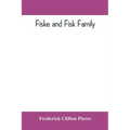 Fiske and Fisk family. Being the record of the descendants of Symond Fiske, lord of the manor of Stadhaugh, Suffolk County, England, from the time of