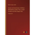 Citation and Examination of William Shakespeare, Euseby Treen, Joseph Carnaby, and Silas Gough, Clerk: in large print