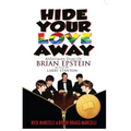 Hide Your Love Away: An Intimate Story of Brian Epstein as Told by Larry Stanton