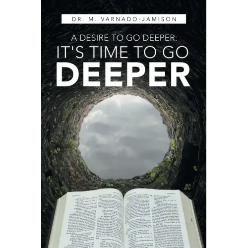 A Desire to Go Deeper: It's Time to Go Deeper