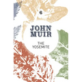 The Yosemite: John Muir's Quest to Preserve the Wilderness