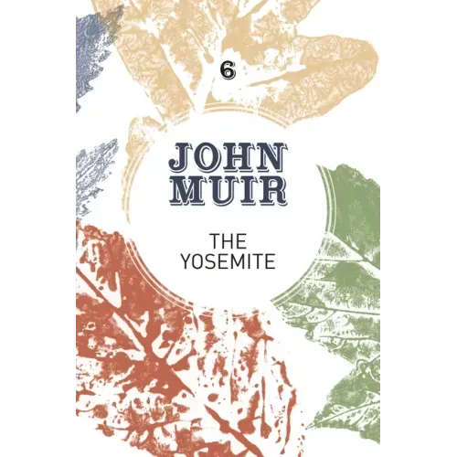 The Yosemite: John Muir's Quest to Preserve the Wilderness