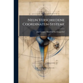 Neun Verschiedene Coordinaten-Systeme: Im Zusammenhang Untersucht