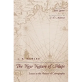 The New Nature of Maps: Essays in the History of Cartography