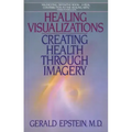 Healing Visualizations: Creating Health Through Imagery