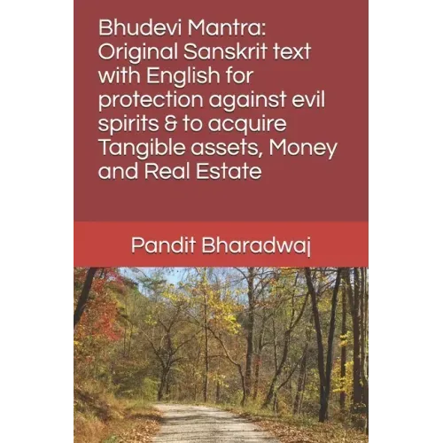 Bhudevi Mantra: Original Sanskrit text with English for protection against evil spirits & to acquire Tangible assets, Money and Real Estate