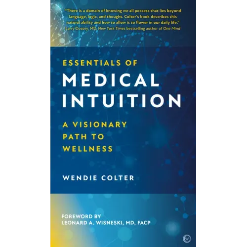 Essentials of Medical Intuition: A Visionary Path to Wellness