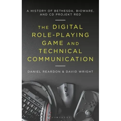 The Digital Role-Playing Game and Technical Communication: A History of Bethesda, BioWare, and CD Projekt Red