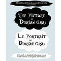 The Picture of Dorian Gray - Le Portrait de Dorian Gray: A French to English Bilingual Book With French to English Dictionary
