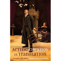 Acting Chekhov in Translation: 4 Plays, 100 Ways