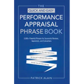 The Quick and Easy Performance Appraisal Phrase Book: 3,000+ Powerful Phrases for Successful Reviews, Appraisals and Evaluations