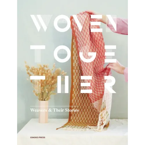 Woven Together: Weavers & Their Stories