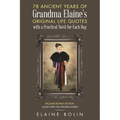 78 Ancient Years of Grandma Elaine's Original Life Quotes: With a Practical Twist for Each Day