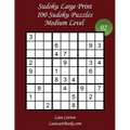 Sudoku Large Print - Medium Level - N°2: 100 Medium Sudoku Puzzles - Puzzle Big Size (8.3"x8.3") and Large Print (36 points)