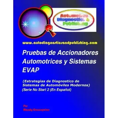 Pruebas de Accionadores Automotrices y Sistemas EVAP: (Estrategias de Diagnostico de Sistemas de Automóviles Modernos)