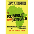 The Rumble in the Jungle: Muhammad Ali and George Foreman on the Global Stage