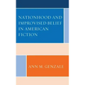 Nationhood and Improvised Belief in American Fiction