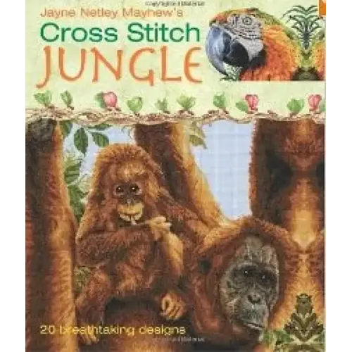 Cross Stitch Jungle: 20 Breath-Taking Designs