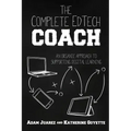 The Complete EdTech Coach: An Organic Approach to Supporting Digital Learning