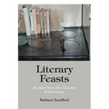 Literary Feasts: Recipes from the Classics of Literature