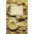 Written in Stone: Evolution, the Fossil Record, and Our Place in Nature