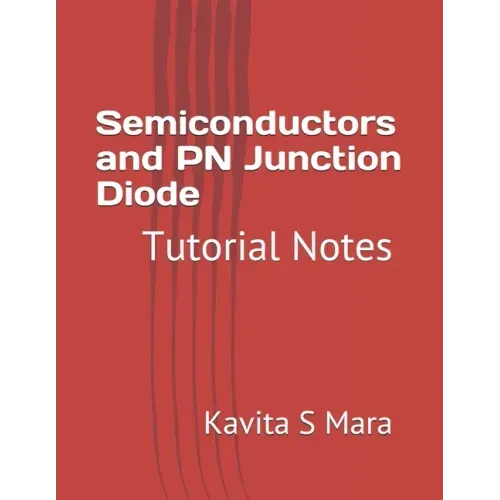Semiconductors and PN Junction Diode: Tutorial Notes