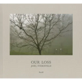 Joel Sternfeld: Our Loss