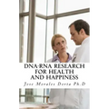 DNA-RNA Research for Health and Happiness