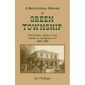 A Bicentennial History of Green Township: Uncovering a Jewel in the Crown of the Queen City, 1809-2009