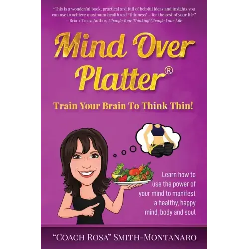 Mind Over Platter: Train Your Brain To Think Thin!