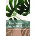 Clean Beauty for the Mind: 'Three Ways to Cleanse Toxic Words of Others'
