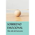 Sobriedad Emocional: Más Allá del Horizonte