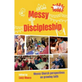 Messy Discipleship: Messy Church perspectives on growing faith